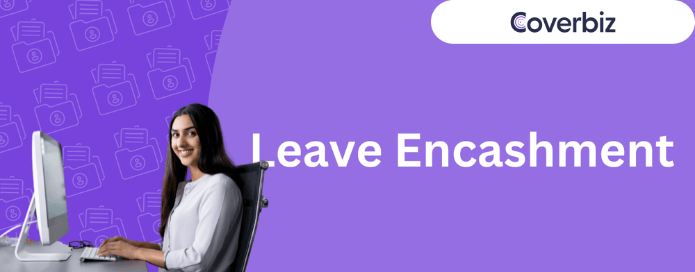 Leave encashment is a process whereby the employee utilises all the accumulated leaves and receives remuneration for that