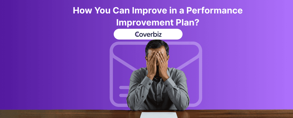 A male individual, wearing a formal shirt, covering his face with both his hands, while a white envelope is lying infront of him. In the background the words "How You Can Improve In a Performance Improvement Plan" is written