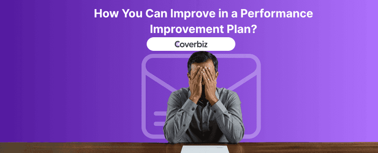 A male individual, wearing a formal shirt, covering his face with both his hands, while a white envelope is lying infront of him. In the background the words "How You Can Improve In a Performance Improvement Plan" is written